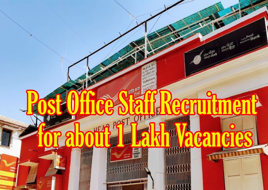 Post Office Staff Recruitment for about 1 Lakh Vacancies