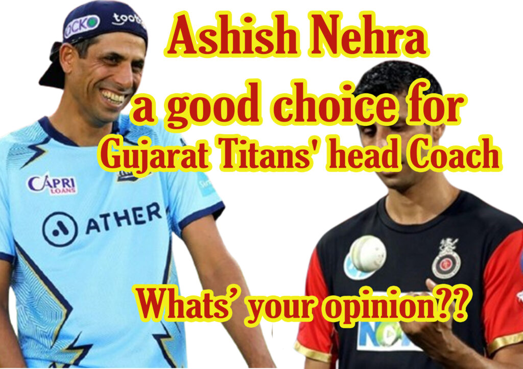 Ashish Nehra as Gujarat Titans' Head Coach