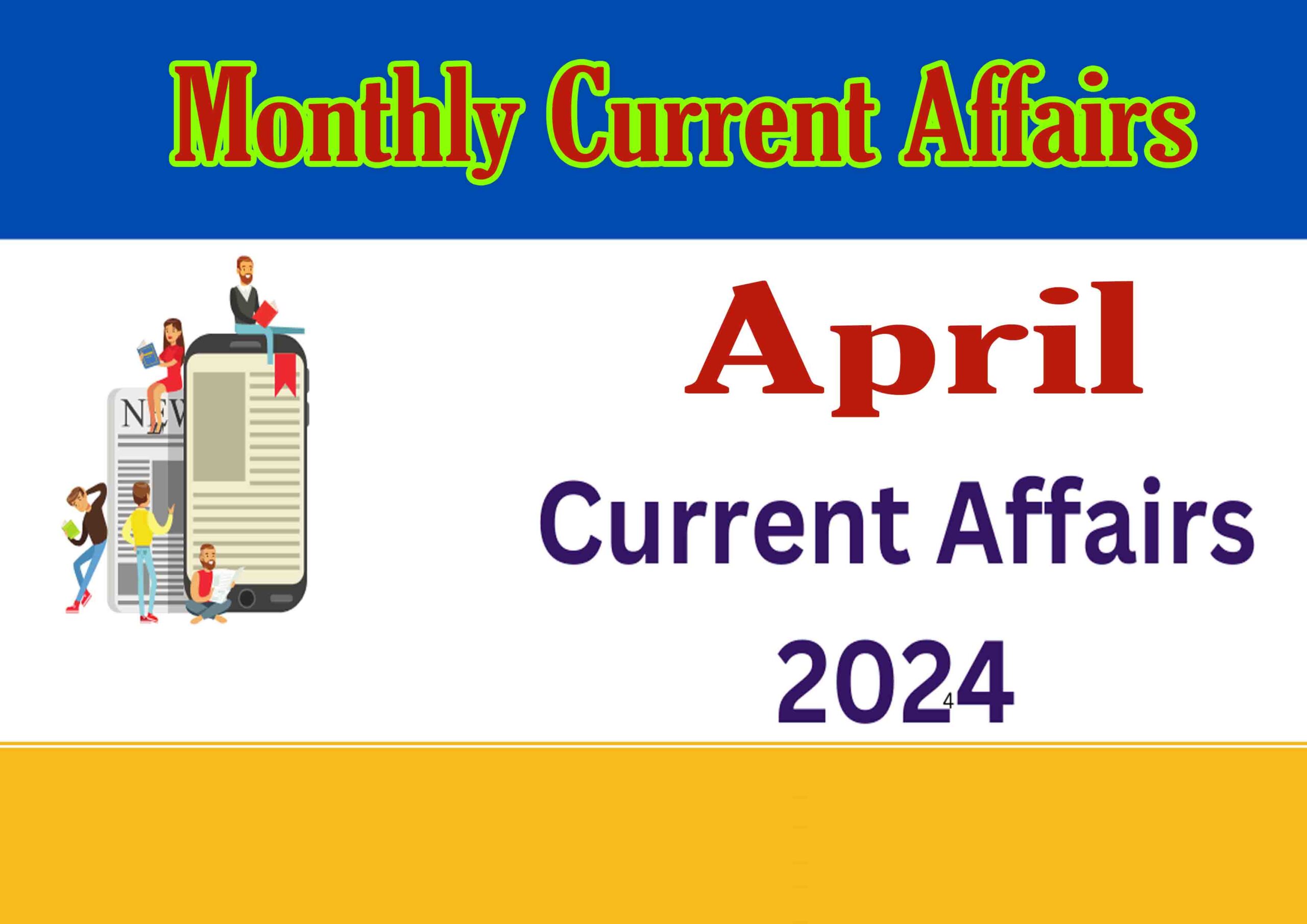 Current Affairs of April 2024